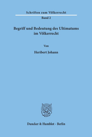 Begriff und Bedeutung des Ultimatums im Völkerrecht