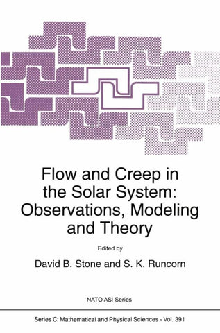 Flow and Creep in the Solar System: Observations, Modeling and Theory