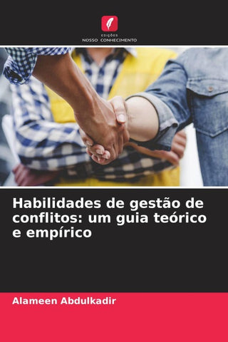 Habilidades de gestão de conflitos: um guia teórico e empírico