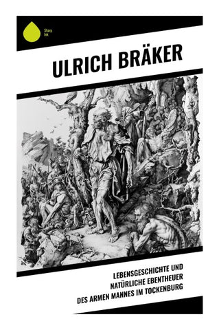 Lebensgeschichte und Natürliche Ebentheuer des Armen Mannes im Tockenburg