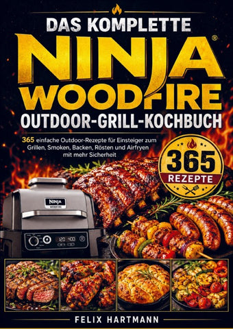 The Complete Ninja Woodfire Outdoor Grill Cookbook