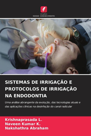 SISTEMAS DE IRRIGAÇÃO E PROTOCOLOS DE IRRIGAÇÃO NA ENDODONTIA