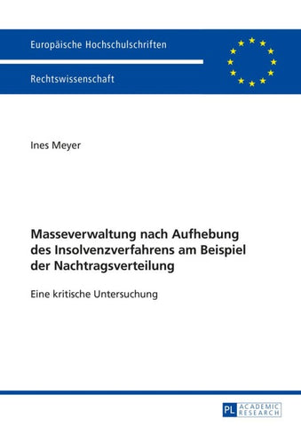 Masseverwaltung nach Aufhebung des Insolvenzverfahrens am Beispiel der Nachtragsverteilung