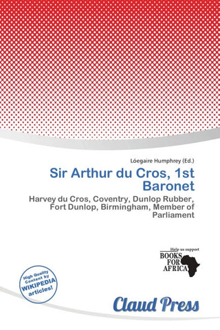 Sir Arthur du Cros, 1st Baronet