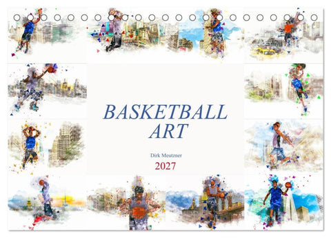 Basketball Art (Tischkalender 2027 DIN A5 quer), CALVENDO Monatskalender