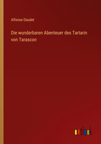 Die wunderbaren Abenteuer des Tartarin von Tarascon