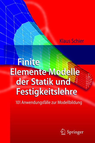 Finite Elemente Modelle der Statik und Festigkeitslehre