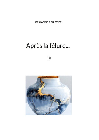 Après la fêlure...
