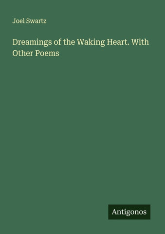 Dreamings of the Waking Heart. With Other Poems