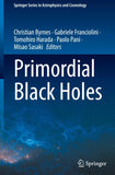 Primordial Black Holes