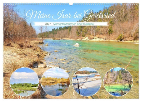 Meine Isar bei Geretsried (Wandkalender 2027 DIN A2 quer), CALVENDO Monatskalender