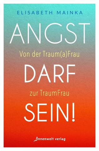 Angst darf sein!