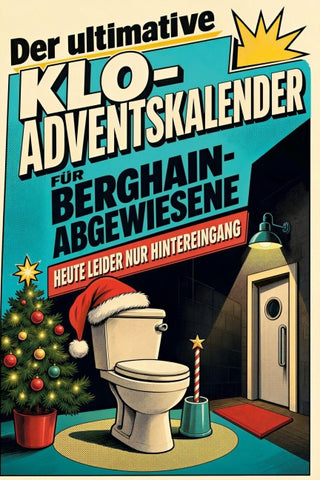 Der ultimative Klo-Adventskalender für Berghain-Abgewiesene