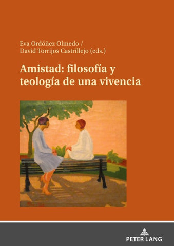 Amistad: filosofía y teología de una vivencia