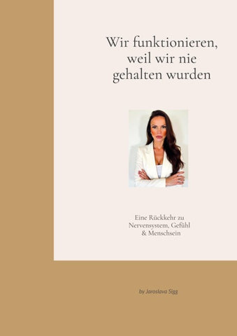 Wir funktionieren, weil wir nie gehalten wurden.