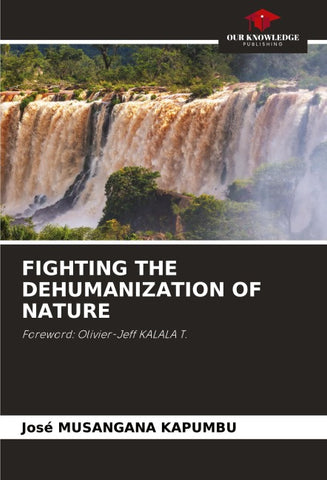 FIGHTING THE DEHUMANIZATION OF NATURE