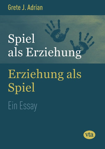 Spiel als Erziehung – Erziehung als Spiel
