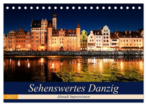 Sehenswertes Danzig (Tischkalender 2027 DIN A5 quer), CALVENDO Monatskalender