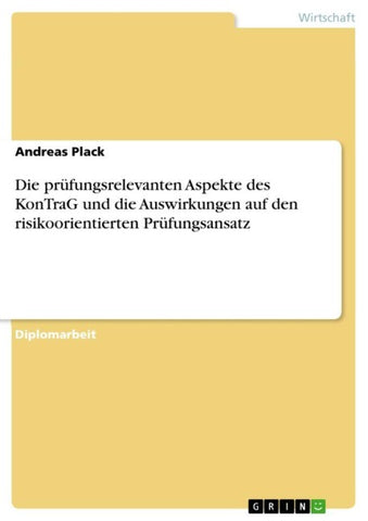 Die prüfungsrelevanten Aspekte des KonTraG und die Auswirkungen auf den risikoorientierten Prüfungsansatz