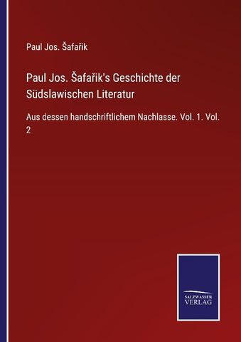 Paul Jos. ¿afa¿ik's Geschichte der Südslawischen Literatur