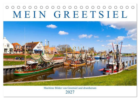 Mein Greetsiel (Tischkalender 2027 DIN A5 quer), CALVENDO Monatskalender