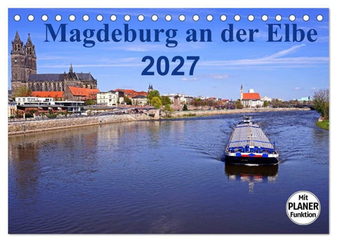 Magdeburg an der Elbe 2027 (Tischkalender 2027 DIN A5 quer), CALVENDO Monatskalender