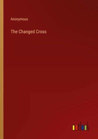 The Changed Cross