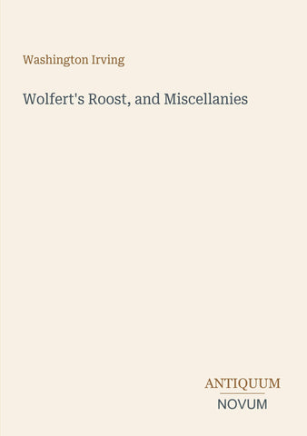 Wolfert's Roost, and Miscellanies