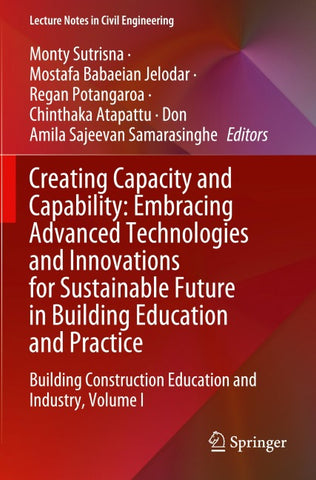Creating Capacity and Capability: Embracing Advanced Technologies and Innovations for Sustainable Future in Building Education and Practice