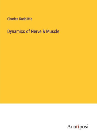 Dynamics of Nerve & Muscle