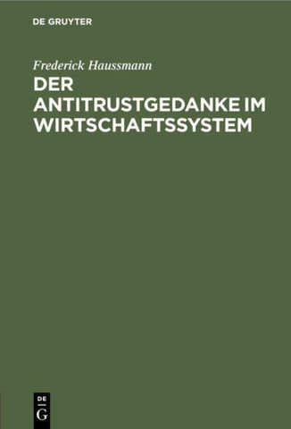 Der Antitrustgedanke im Wirtschaftssystem