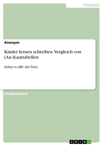 Kinder lernen schreiben. Vergleich von (An-)Lauttabellen