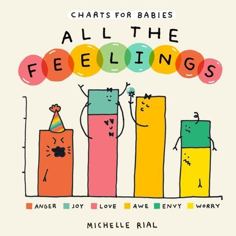 All the Feelings (A Charts for Babies Book)
