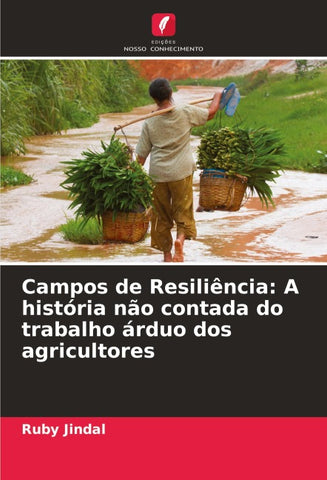 Campos de Resiliência: A história não contada do trabalho árduo dos agricultores