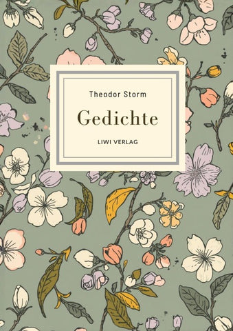 Theodor Storm: Gedichte. Vollständige Neuausgabe