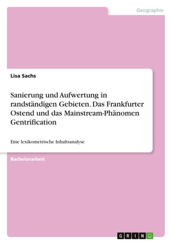 Sanierung und Aufwertung in randständigen Gebieten. Das Frankfurter Ostend und das Mainstream-Phänomen Gentrification