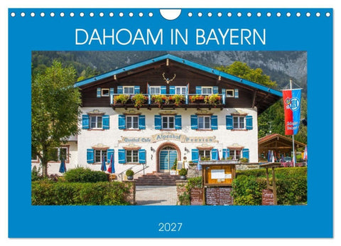 Dahoam in Bayern (Wandkalender 2027 DIN A4 quer), CALVENDO Monatskalender