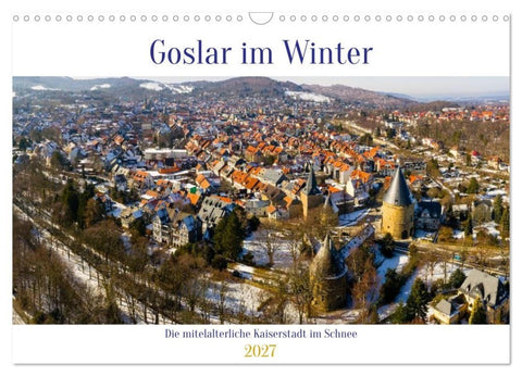 Goslar im Winter (Wandkalender 2027 DIN A3 quer), CALVENDO Monatskalender