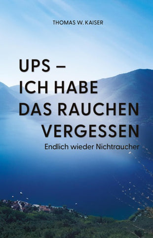 Ups - ich habe das Rauchen vergessen