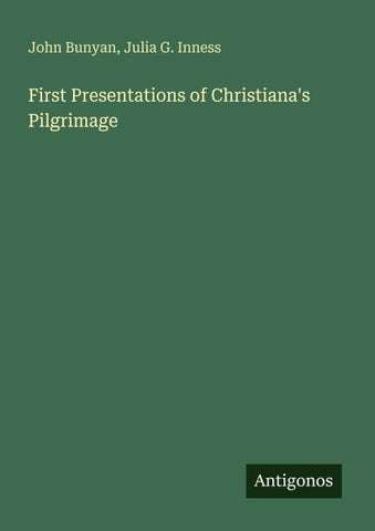 First Presentations of Christiana's Pilgrimage