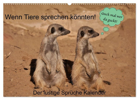 Wenn Tiere sprechen könnten! Der lustige Sprüche Kalender (Wandkalender 2027 DIN A2 quer), CALVENDO Monatskalender