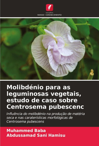 Molibdénio para as leguminosas vegetais, estudo de caso sobre Centrosema pubescenc