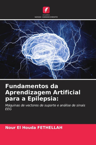 Fundamentos da Aprendizagem Artificial para a Epilepsia: