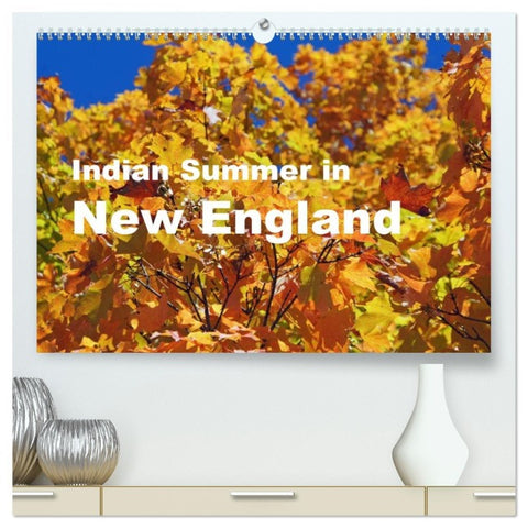 Indian Summer in New England (hochwertiger Premium Wandkalender 2026 DIN A2 quer), Kunstdruck in Hochglanz