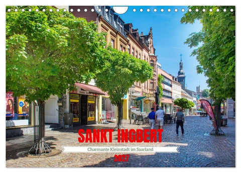 Sankt Ingbert - Charmante Kleinstadt im Saarland (Wandkalender 2027 DIN A4 quer), CALVENDO Monatskalender