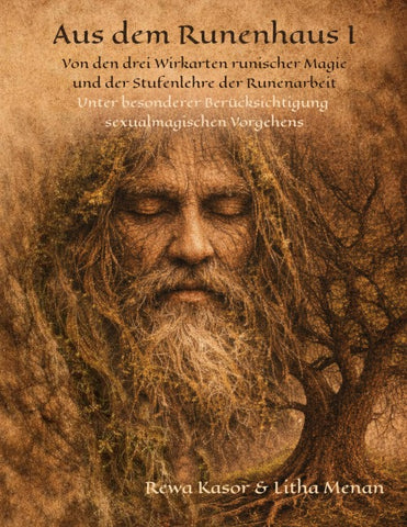 Von den drei Wirkarten runischer Magie und der Stufenlehre der Runenarbeit