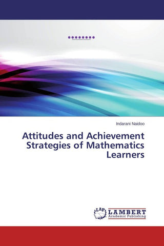 Attitudes and Achievement Strategies of Mathematics Learners