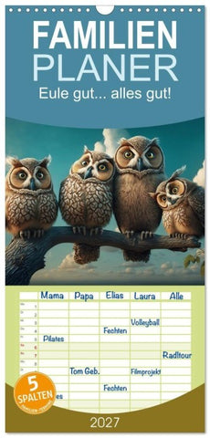 Familienplaner 2027 - Eule gut... alles gut! mit 5 Spalten (Wandkalender, 21 x 45 cm) CALVENDO