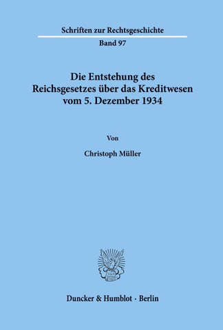 Die Entstehung des Reichsgesetzes über das Kreditwesen vom 5. Dezember 1934.