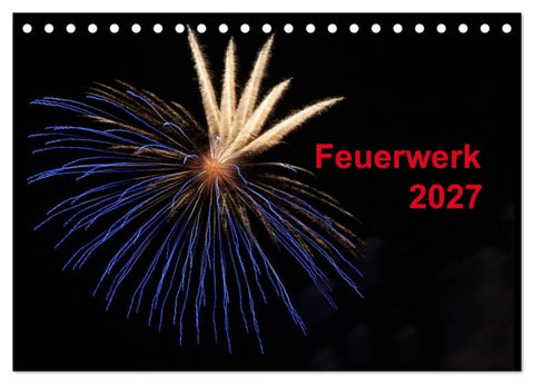 Feuerwerk (Tischkalender 2027 DIN A5 quer), CALVENDO Monatskalender